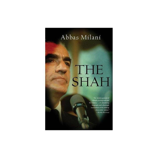 The Shah - by Abbas Milani (Paperback)