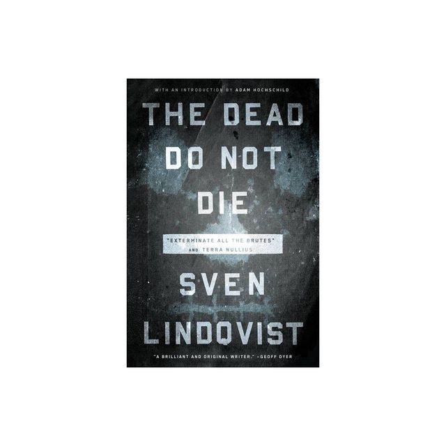 The Dead Do Not Die - by Sven Lindqvist (Paperback)