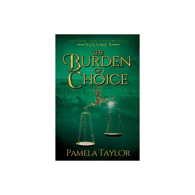 The Burden of Choice - (Second Son Chronicles) by Pamela Taylor (Paperback)