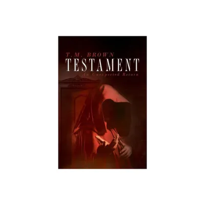 Testament, An Unexpected Return - (Shiloh Mystery) by T M Brown (Paperback)