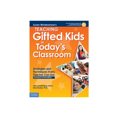 Teaching Gifted Kids in Todays Classroom - (Free Spirit Professional(r)) 4th Edition by Susan Winebrenner (Paperback)