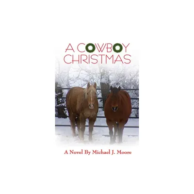 A COWBOY CHRISTMAS Michael J. Moore - by Michael J Moore (Paperback)