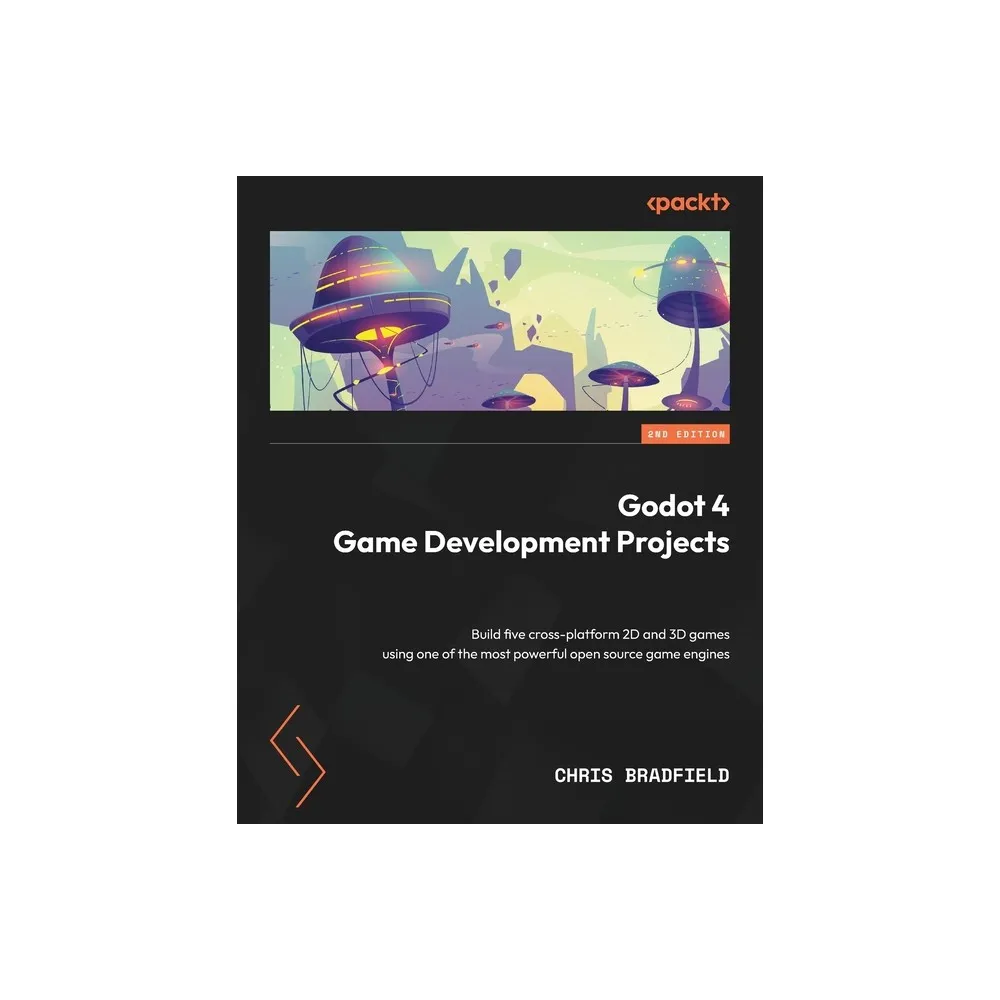 Packt Publishing Godot 4 Game Development Projects - Second Edition - 2nd  Edition by Chris Bradfield (Paperback) | The Market Place