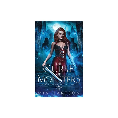 The Curse of Monsters - by Mia Hartson (Paperback)