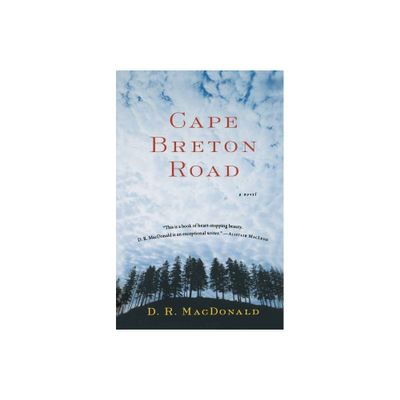 Cape Breton Road - by D R MacDonald & Baker Sidney MacDonald (Paperback)