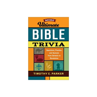 More Ultimate Bible Trivia - by Timothy E Parker (Paperback)