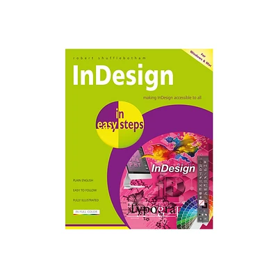 Indesign in Easy Steps - (In Easy Steps) 3rd Edition by Robert Shufflebotham (Paperback)