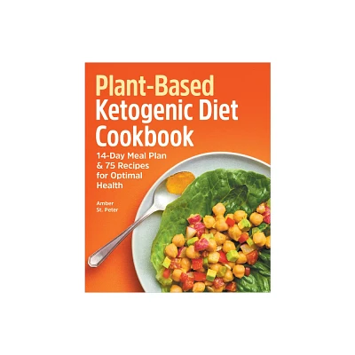 Plant-Based Ketogenic Diet Cookbook - by Amber St Peter (Paperback)