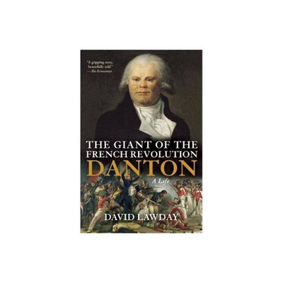 The Giant of the French Revolution - by David Lawday (Paperback)