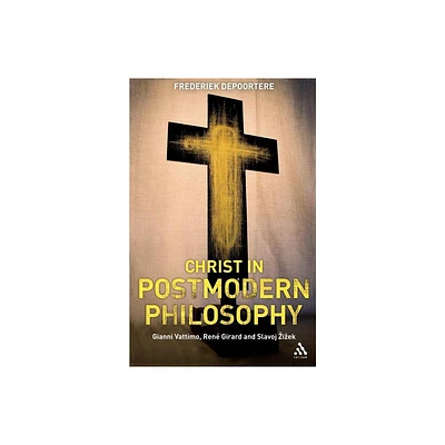 Christ in Postmodern Philosophy - by Frederiek Depoortere (Paperback)