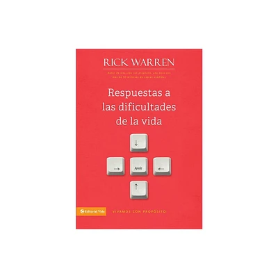 Respuestas a Las Dificultades de la Vida - (Vivamos Con Proposito) by Rick Warren (Paperback)