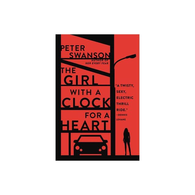 The Girl with a Clock for a Heart - by Peter Swanson (Paperback)