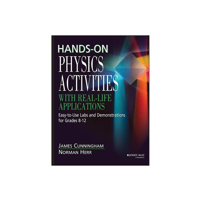 Hands-On Physics Activities with Real-Life Applications - (J-B Ed: Hands on) by James Cunningham & Norman Herr (Paperback)