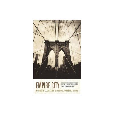 Empire City - by Kenneth Jackson & David Dunbar (Paperback)