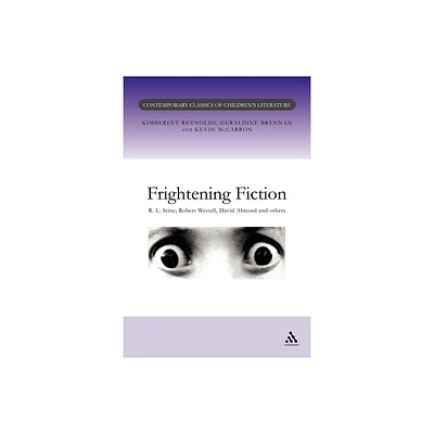 Frightening Fiction - (Contemporary Classics in Childrens Literature) by Kimberly Reynolds & Geraldine Brennan & Kevin McCarron (Paperback)