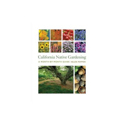 California Native Gardening - by Helen Popper (Paperback)