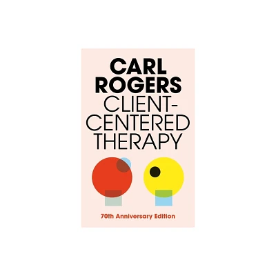 Client Centered Therapy - by Carl Rogers (Paperback)