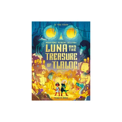 Luna and the Treasure of Tlaloc - (Brownstones Mythical Collection) by Joe Todd-Stanton (Paperback)