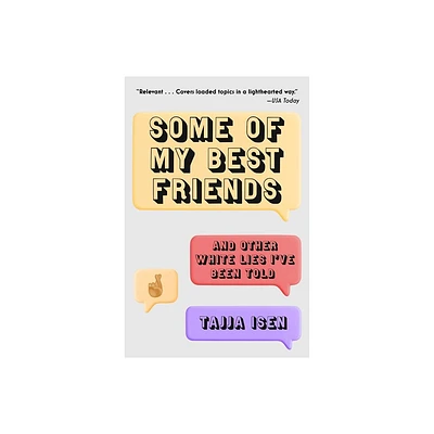 Some of My Best Friends - by Tajja Isen (Paperback)