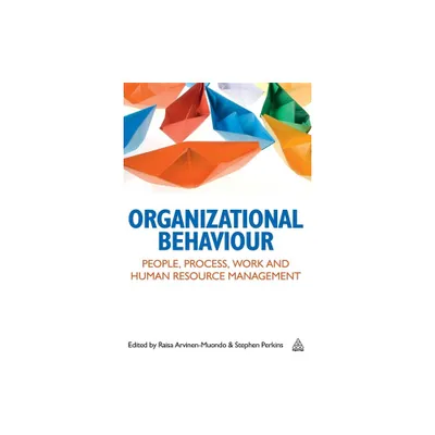 Organizational Behaviour - by Stephen J Perkins & Raisa Arvinen-Muondo (Paperback)