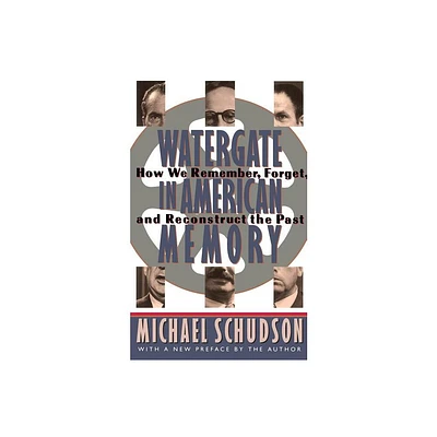 Watergate in American Memory - by Michael Schudson & Schudson (Paperback)