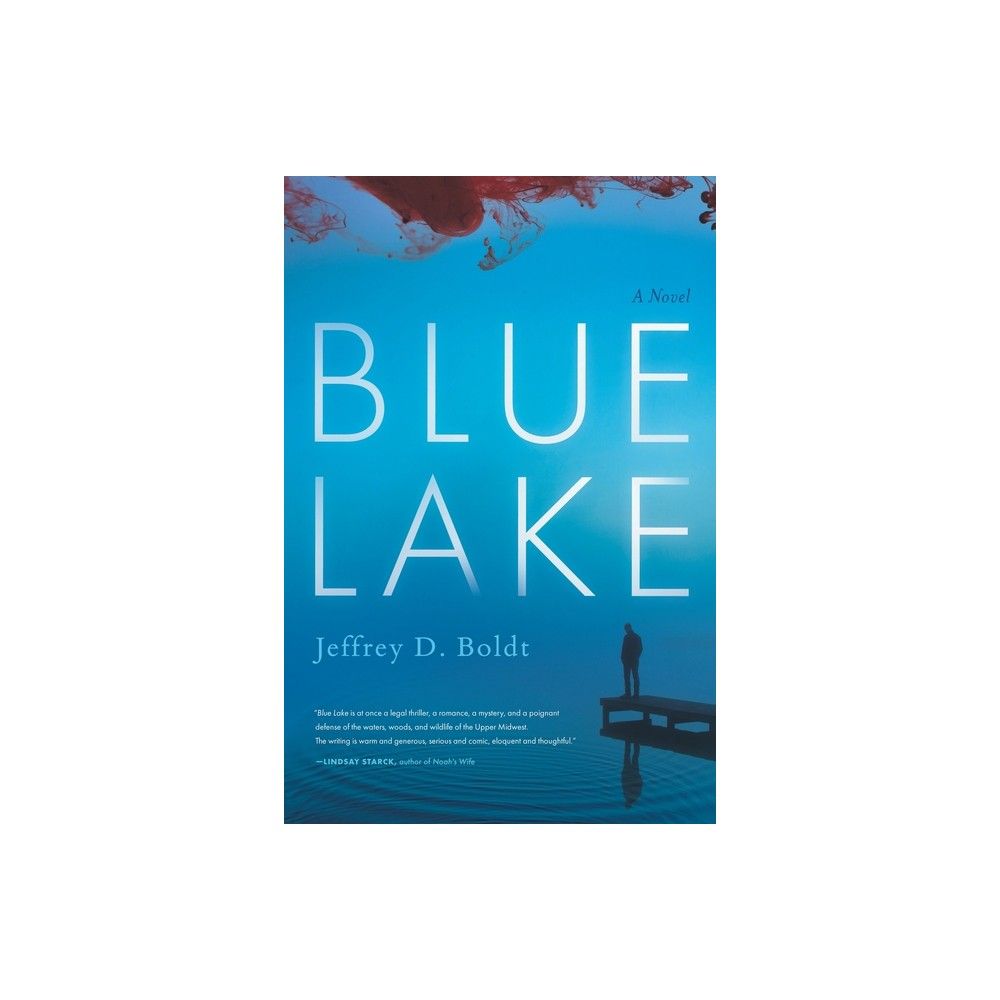 River Grove Books Blue Lake - by Jeffrey D Boldt (Paperback)