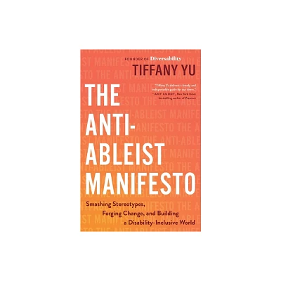 The Anti-Ableist Manifesto - by Tiffany Yu (Hardcover)