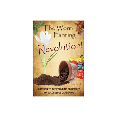 The Worm Farming Revolution - by Pauly Piccirillo (Paperback)