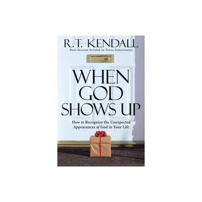 When God Shows Up - by R T Kendall (Paperback)