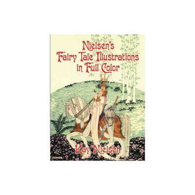 Nielsens Fairy Tale Illustrations in Full Color - (Dover Fine Art, History of Art) by Kay Nielsen (Paperback)