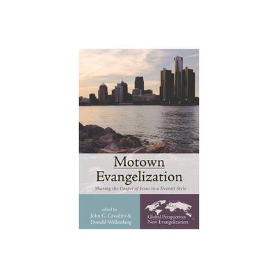 Motown Evangelization - (Global Perspectives on the New Evangelization) by John C Cavadini & Donald Wallenfang (Paperback)