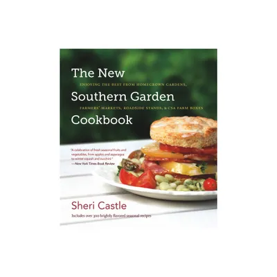 The New Southern Garden Cookbook - by Sheri Castle (Paperback)