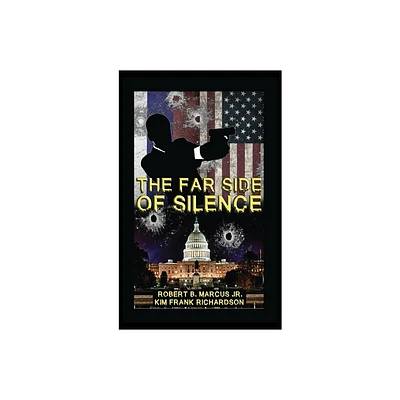 The Far Side of Silence - by Robert B Marcus & Kim Frank Richardson (Hardcover)