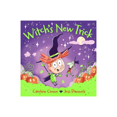 Witchs New Trick - by Caroline Crowe (Hardcover)