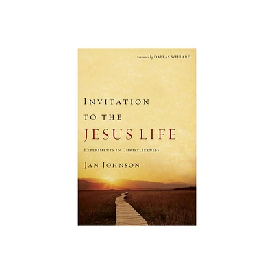 Invitation to the Jesus Life - by Jan Johnson (Paperback)