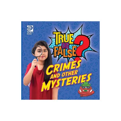 True or False? Crimes and Other Mysteries