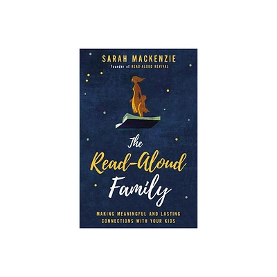 The Read-Aloud Family - by Sarah MacKenzie (Paperback)