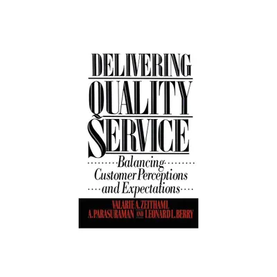 Delivering Quality Service - by Valarie a Zeithaml (Paperback)