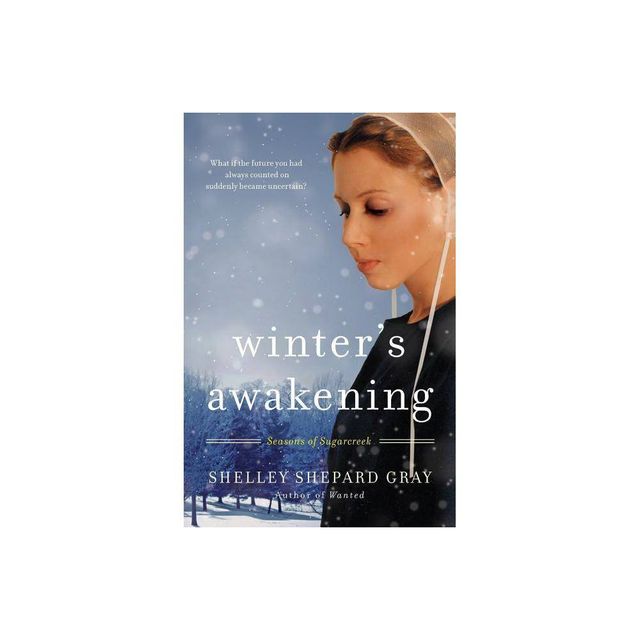 Winters Awakening - (Seasons of Sugarcreek) by Shelley Shepard Gray (Paperback)