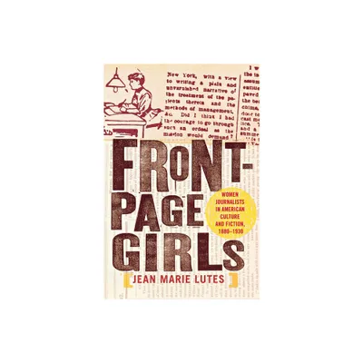 Front-Page Girls - by Jean Marie Lutes (Paperback)