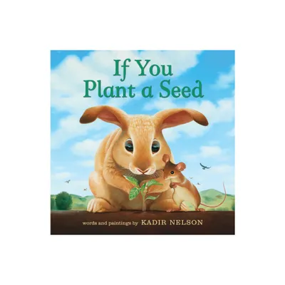 If You Plant a Seed Board Book - by Kadir Nelson