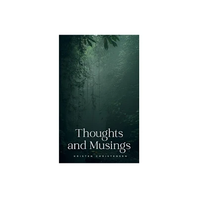 Thoughts and Musings - by Kristen Christensen (Paperback)