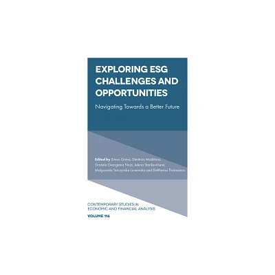 Exploring Esg Challenges and Opportunities - (Contemporary Studies in Economic and Financial Analysis) (Hardcover)