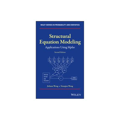 Structural Equation Modeling - (Wiley Probability and Statistics) 2nd Edition by Jichuan Wang & Xiaoqian Wang (Hardcover)