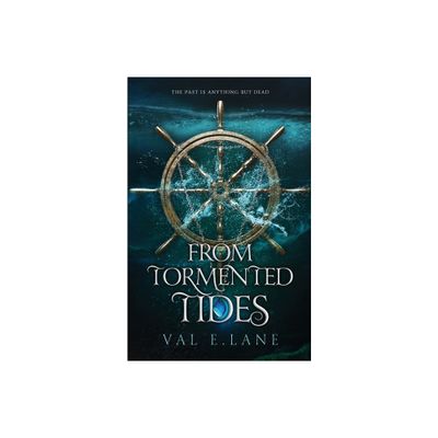 From Tormented Tides - by Val E Lane (Paperback)