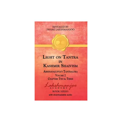 Light on Tantra in Kashmir Shaivism - Volume 2 - by Swami Lakshmanjoo (Paperback)