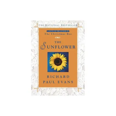 The Sunflower - by Richard Paul Evans (Paperback)