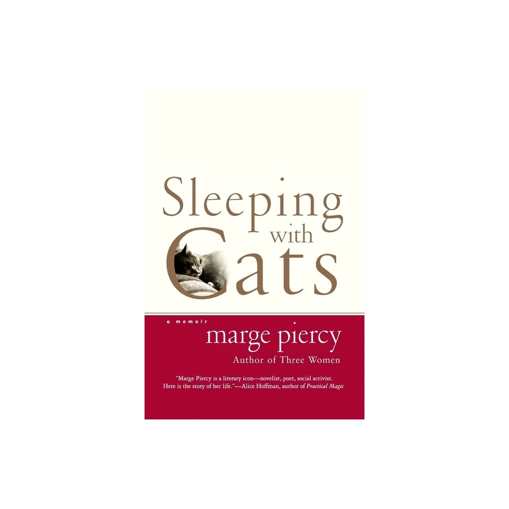 Sleeping with Cats - by Marge Piercy (Paperback)