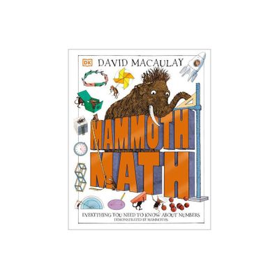 Mammoth Math - (DK David Macaulay How Things Work) by David Macaulay (Hardcover)