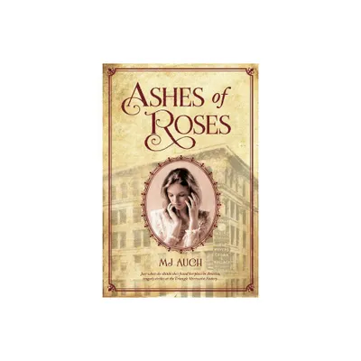 Ashes of Roses - by Mj Auch (Paperback)